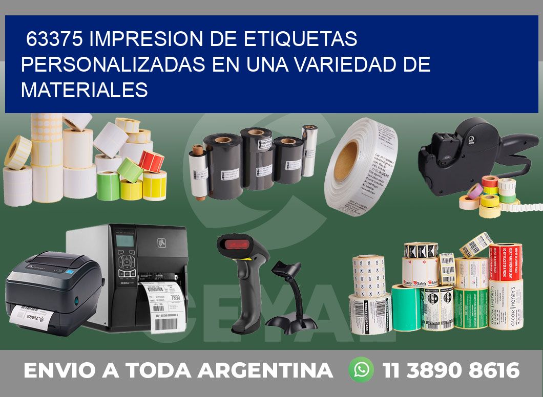 63375 IMPRESION DE ETIQUETAS PERSONALIZADAS EN UNA VARIEDAD DE MATERIALES