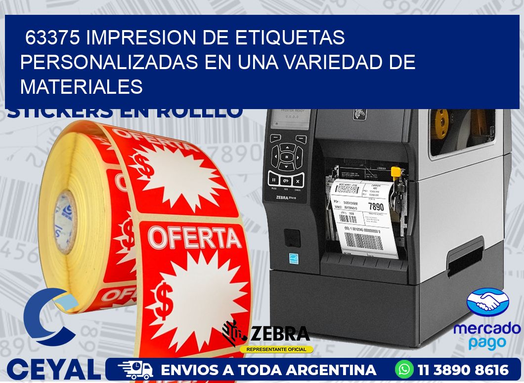 63375 IMPRESION DE ETIQUETAS PERSONALIZADAS EN UNA VARIEDAD DE MATERIALES