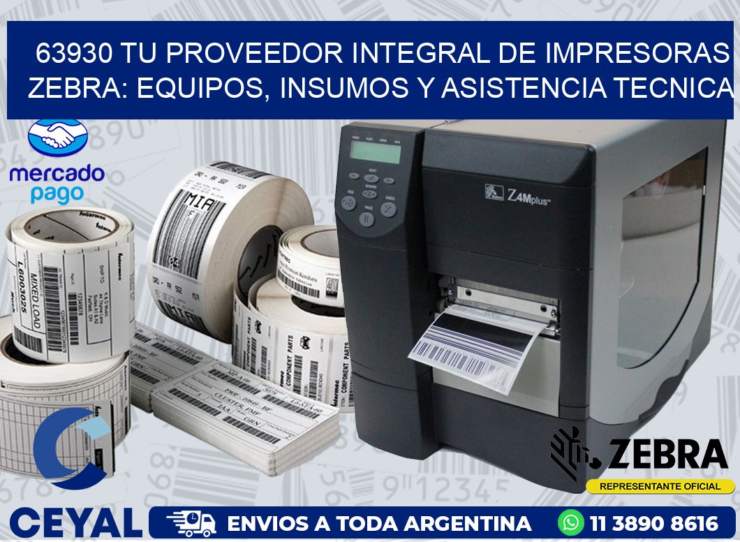 63930 TU PROVEEDOR INTEGRAL DE IMPRESORAS ZEBRA: EQUIPOS, INSUMOS Y ASISTENCIA TECNICA
