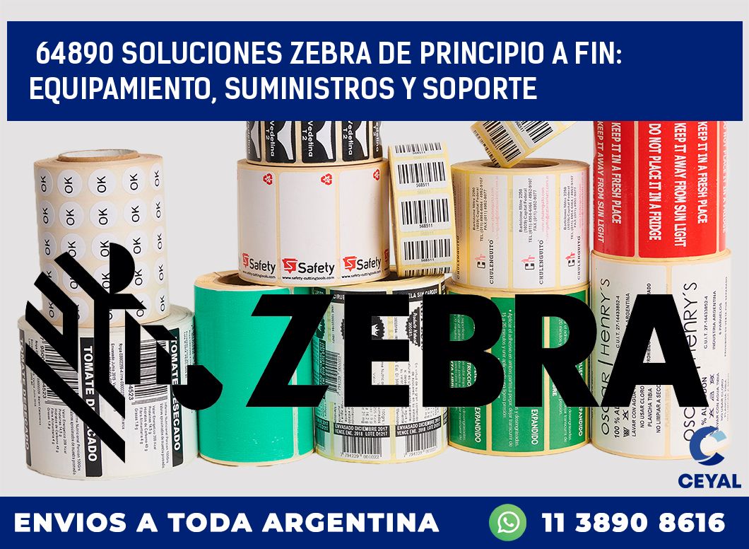 64890 SOLUCIONES ZEBRA DE PRINCIPIO A FIN: EQUIPAMIENTO, SUMINISTROS Y SOPORTE