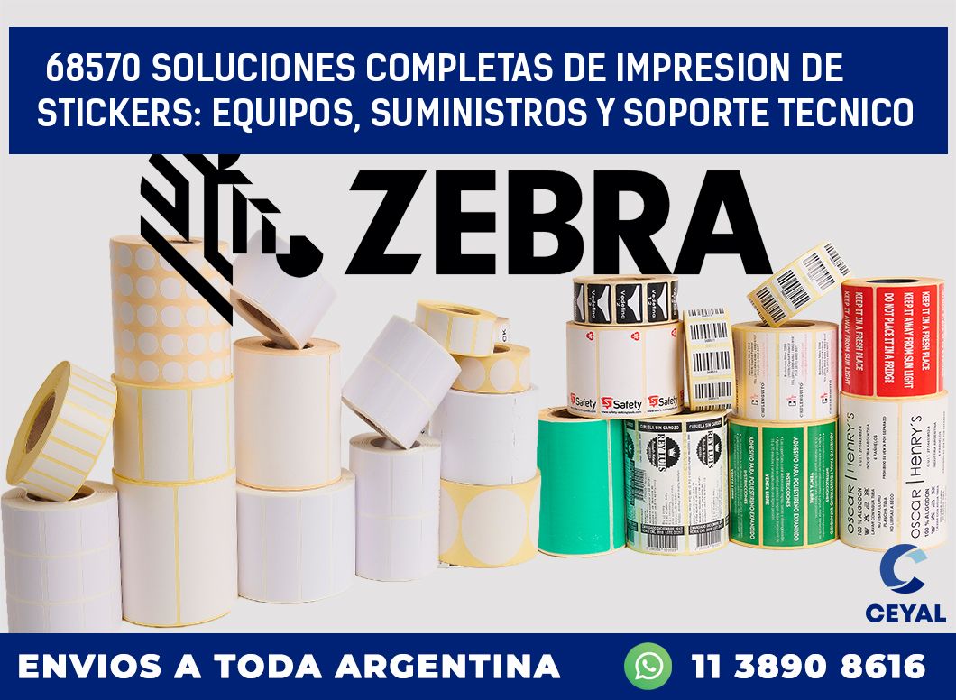 68570 SOLUCIONES COMPLETAS DE IMPRESION DE STICKERS: EQUIPOS, SUMINISTROS Y SOPORTE TECNICO
