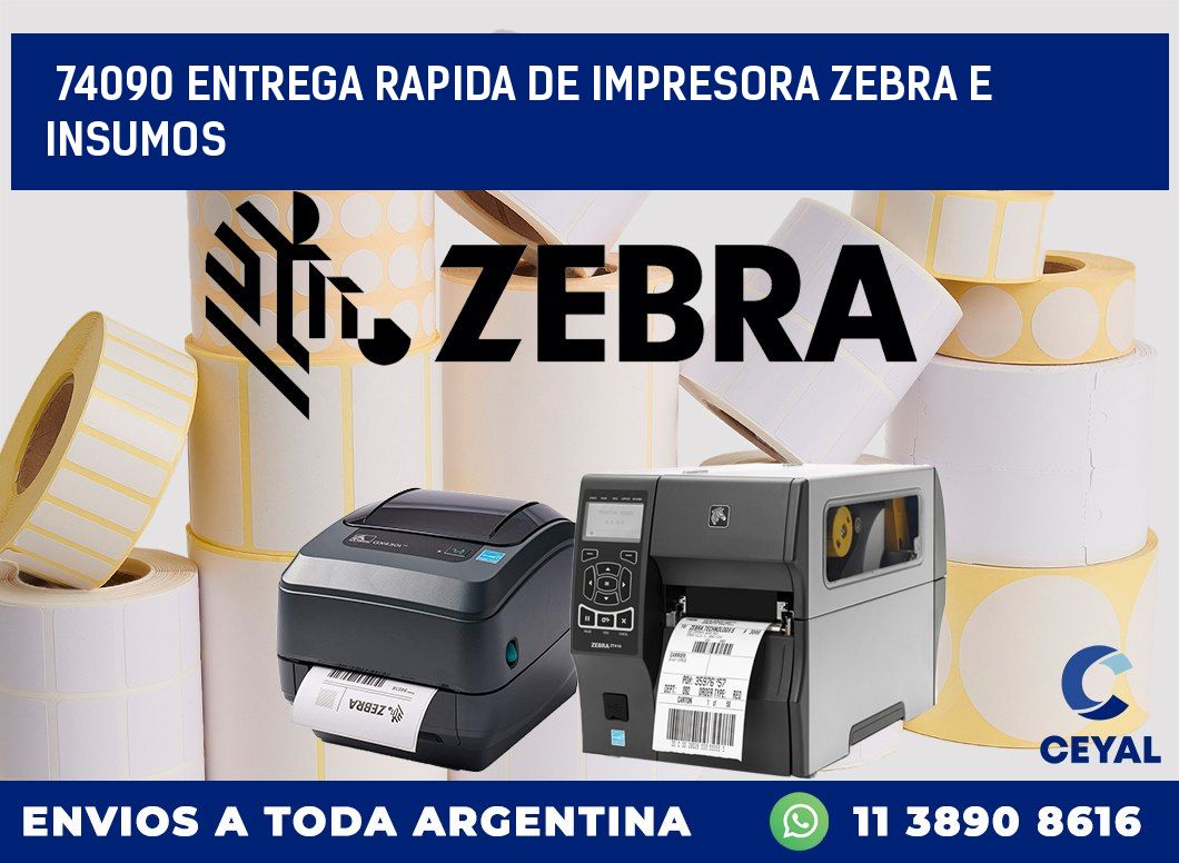 74090 ENTREGA RAPIDA DE IMPRESORA ZEBRA E INSUMOS
