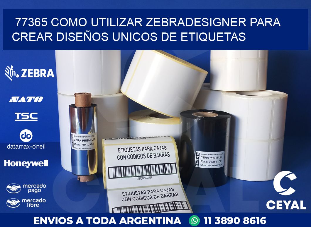 77365 COMO UTILIZAR ZEBRADESIGNER PARA CREAR DISEÑOS UNICOS DE ETIQUETAS