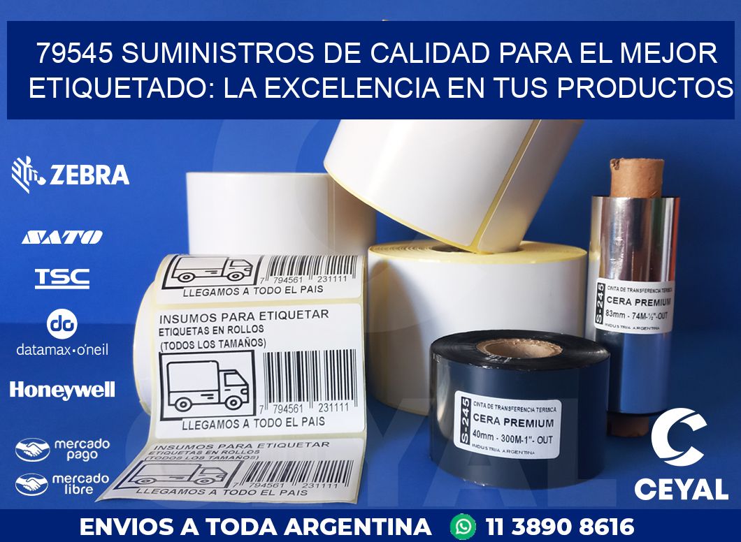 79545 SUMINISTROS DE CALIDAD PARA EL MEJOR ETIQUETADO: LA EXCELENCIA EN TUS PRODUCTOS