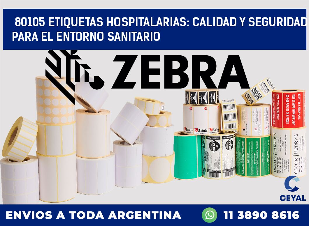 80105 ETIQUETAS HOSPITALARIAS: CALIDAD Y SEGURIDAD PARA EL ENTORNO SANITARIO