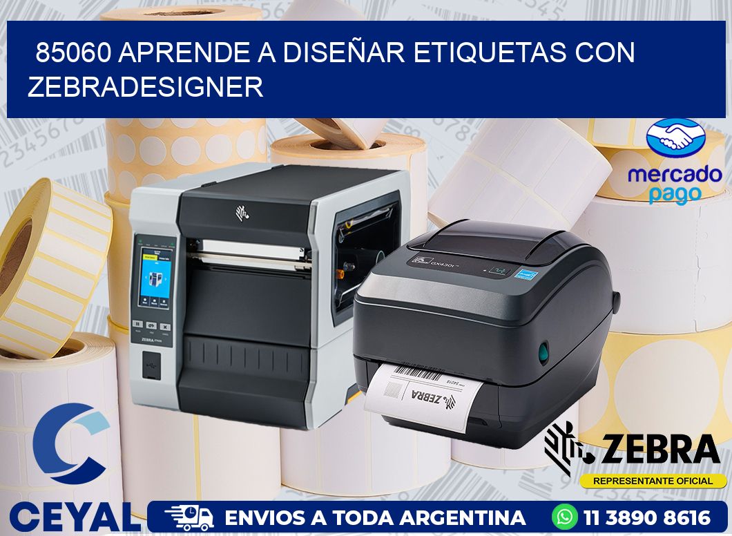 85060 APRENDE A DISEÑAR ETIQUETAS CON ZEBRADESIGNER