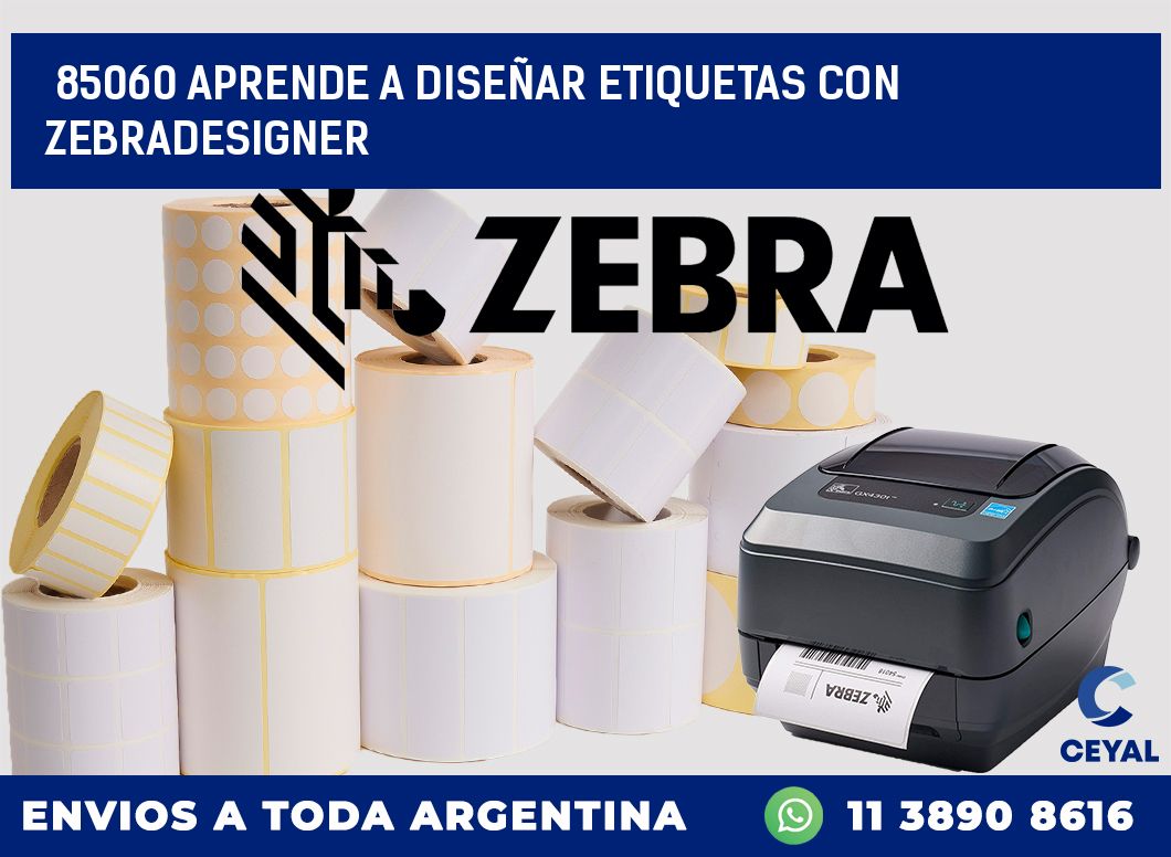 85060 APRENDE A DISEÑAR ETIQUETAS CON ZEBRADESIGNER