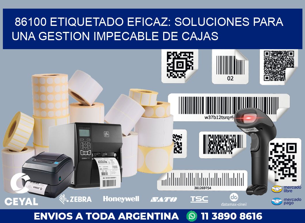 86100 ETIQUETADO EFICAZ: SOLUCIONES PARA UNA GESTION IMPECABLE DE CAJAS