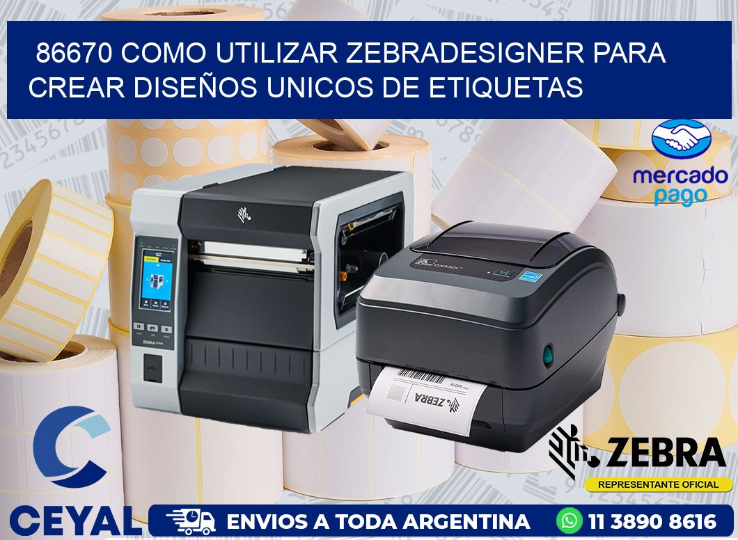 86670 COMO UTILIZAR ZEBRADESIGNER PARA CREAR DISEÑOS UNICOS DE ETIQUETAS