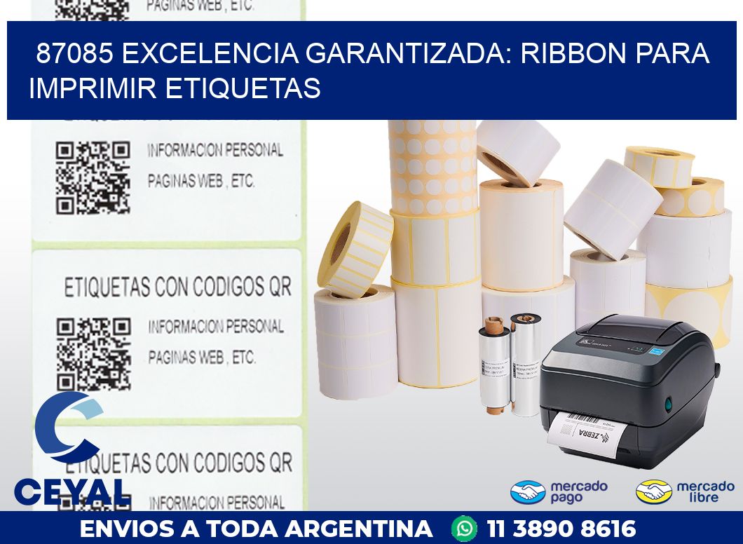87085 EXCELENCIA GARANTIZADA: RIBBON PARA IMPRIMIR ETIQUETAS