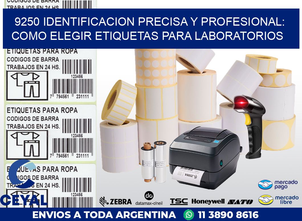 9250 IDENTIFICACION PRECISA Y PROFESIONAL: COMO ELEGIR ETIQUETAS PARA LABORATORIOS