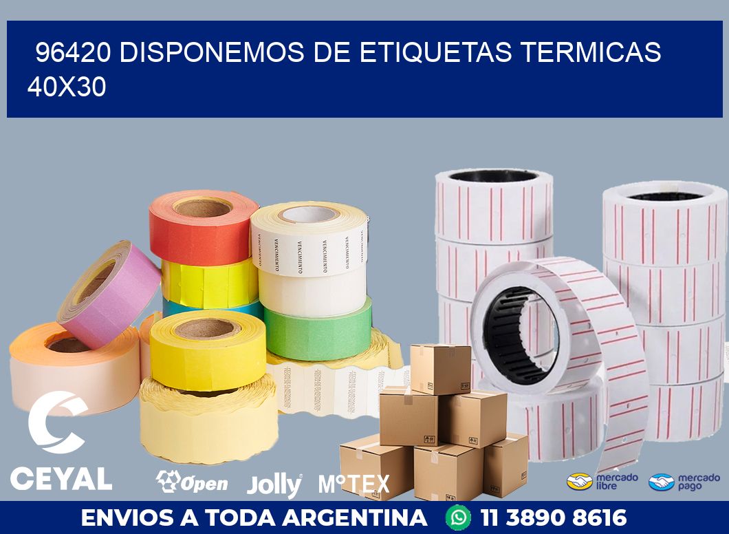 96420 DISPONEMOS DE ETIQUETAS TERMICAS 40X30