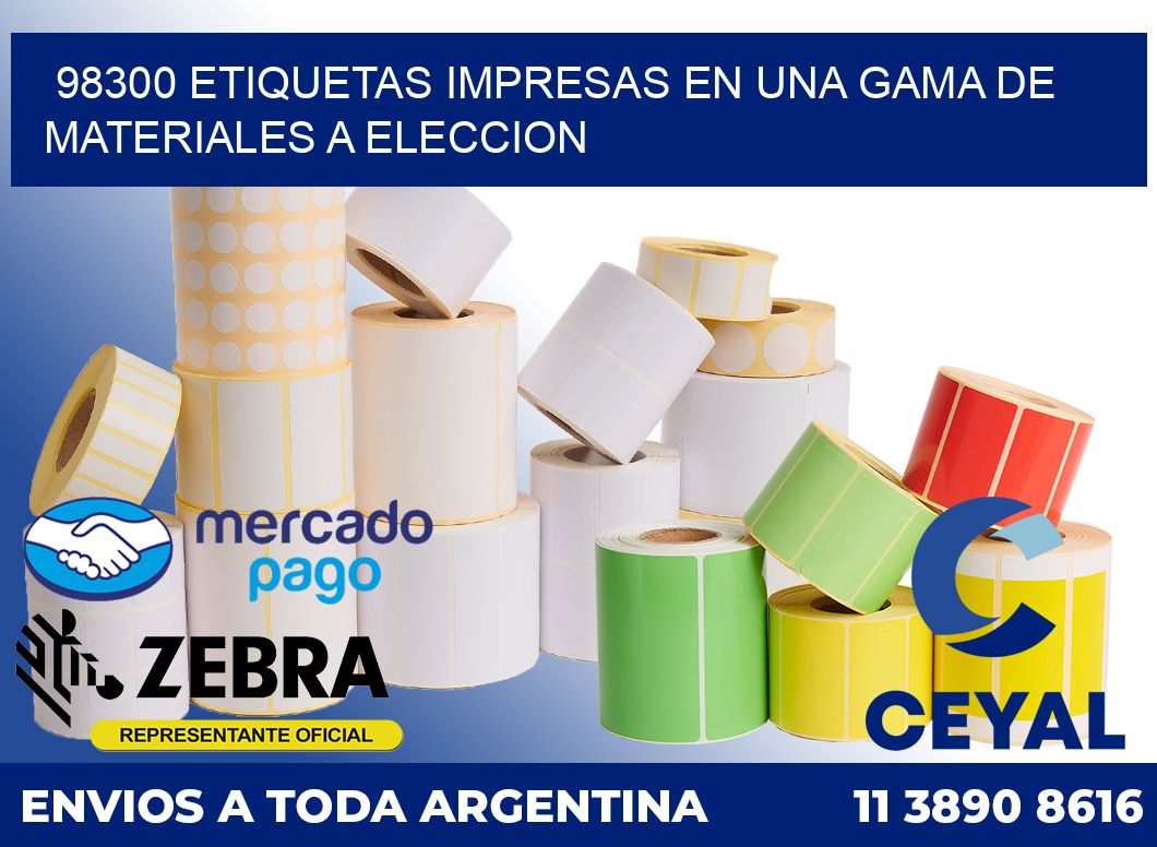 98300 ETIQUETAS IMPRESAS EN UNA GAMA DE MATERIALES A ELECCION