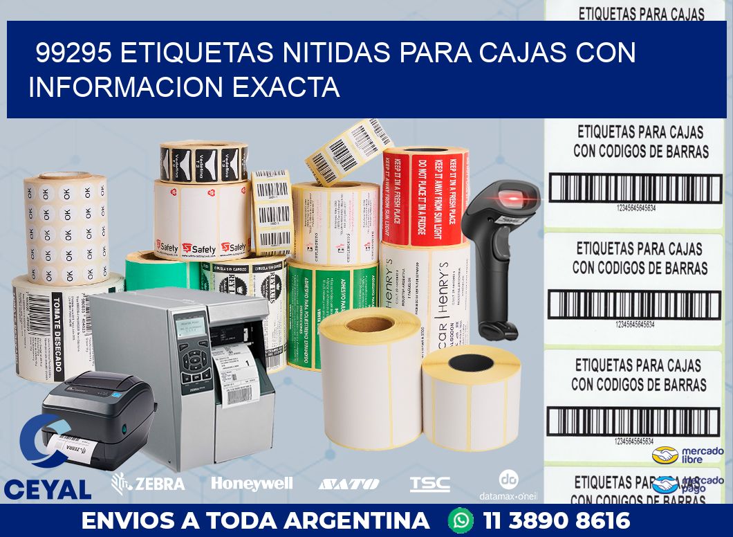 99295 ETIQUETAS NITIDAS PARA CAJAS CON INFORMACION EXACTA