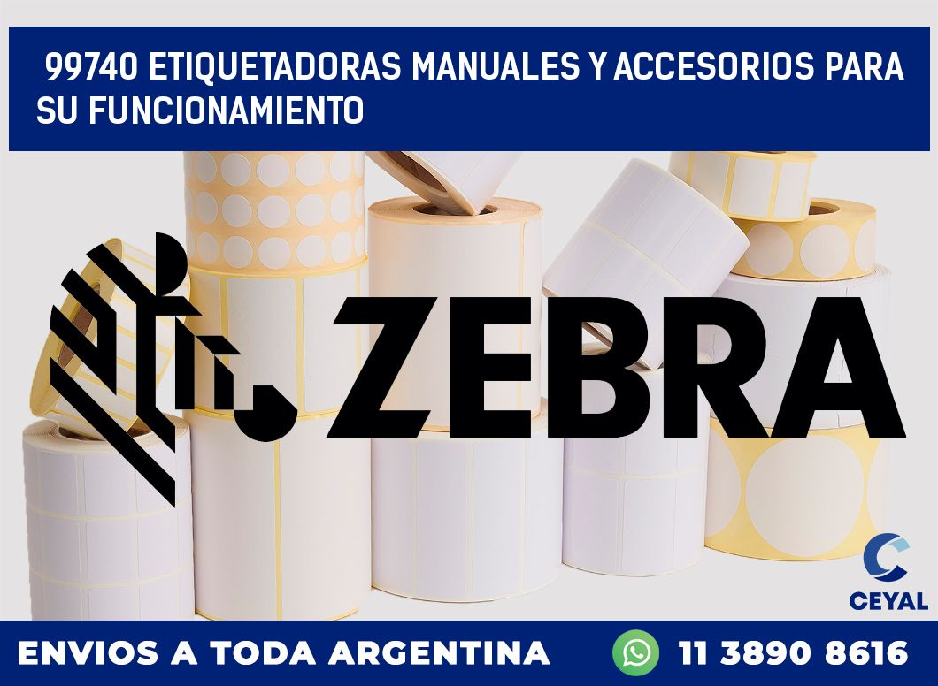 99740 ETIQUETADORAS MANUALES Y ACCESORIOS PARA SU FUNCIONAMIENTO