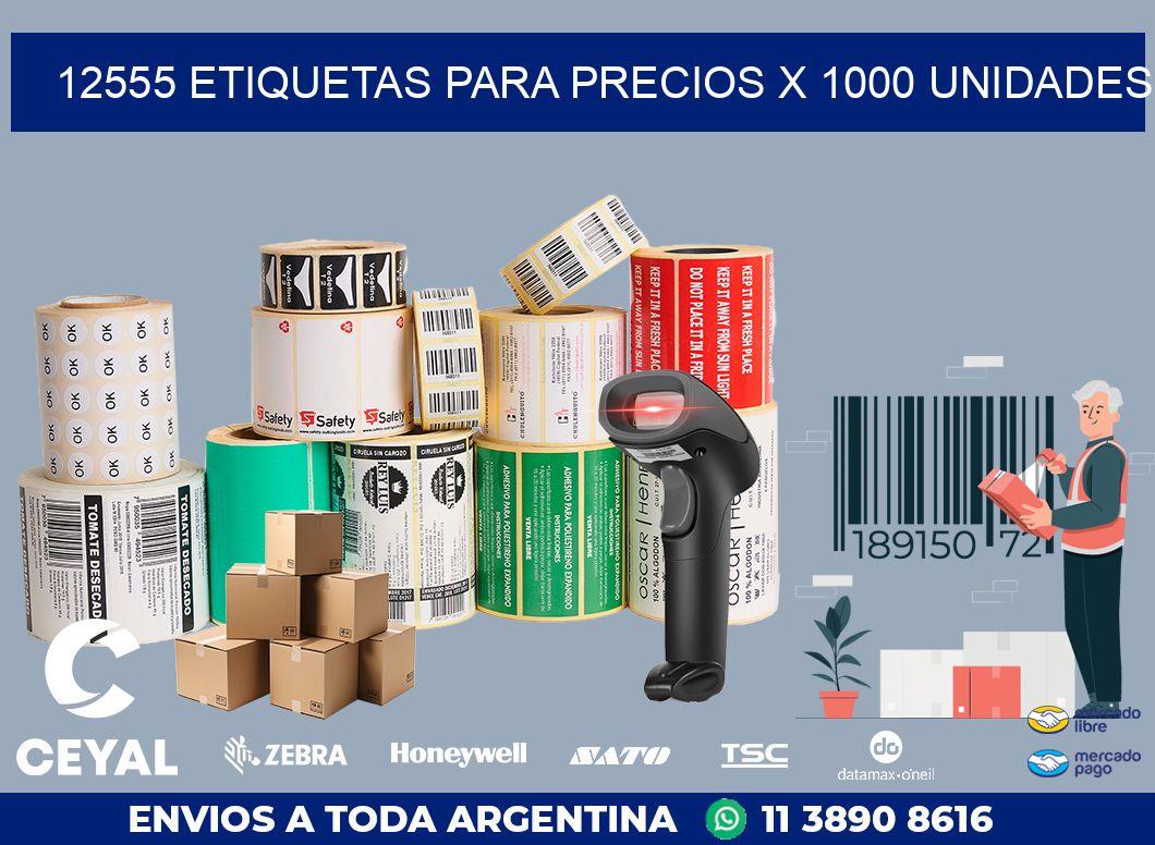 12555 ETIQUETAS PARA PRECIOS X 1000 UNIDADES