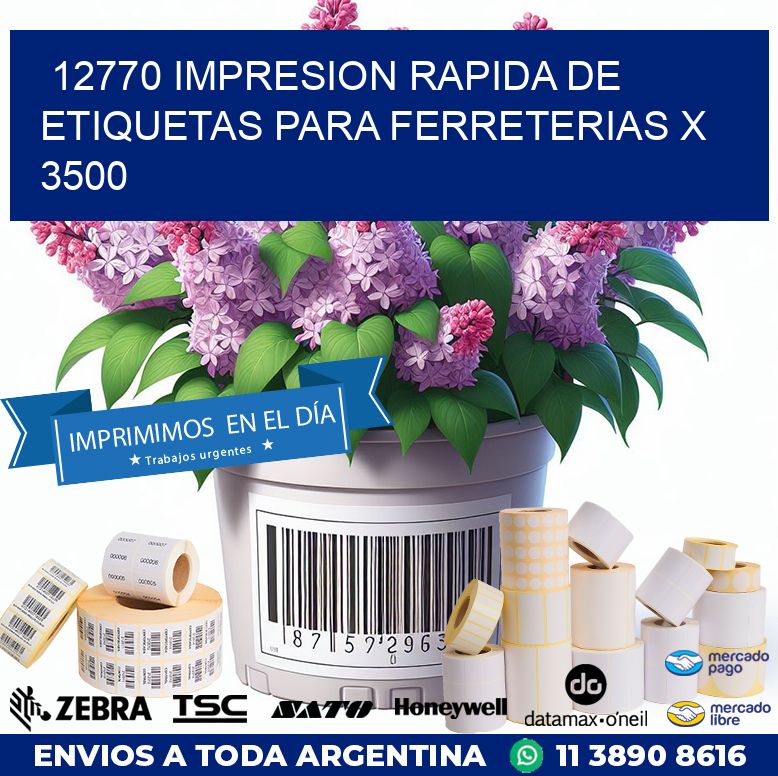 12770 IMPRESION RAPIDA DE ETIQUETAS PARA FERRETERIAS X 3500
