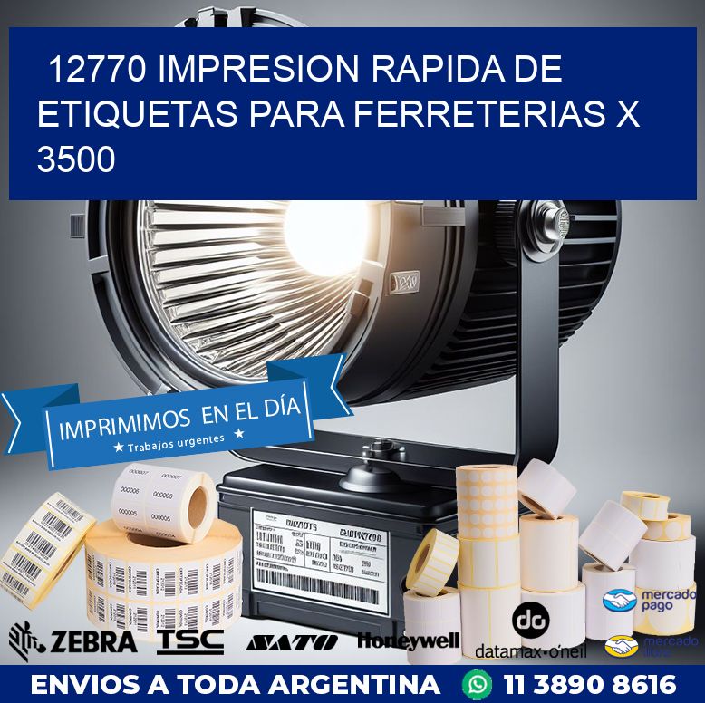 12770 IMPRESION RAPIDA DE ETIQUETAS PARA FERRETERIAS X 3500