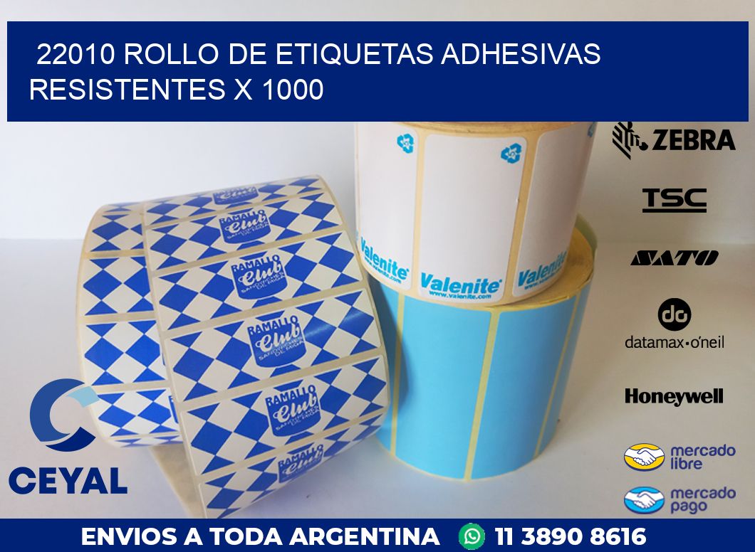 22010 ROLLO DE ETIQUETAS ADHESIVAS RESISTENTES X 1000