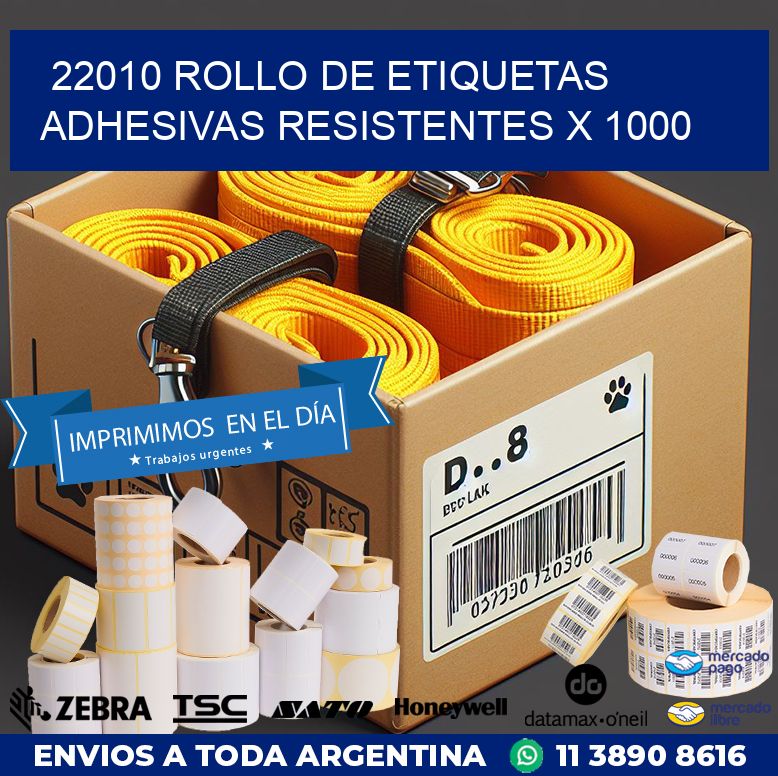 22010 ROLLO DE ETIQUETAS ADHESIVAS RESISTENTES X 1000