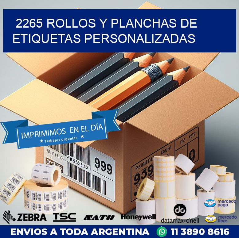 2265 ROLLOS Y PLANCHAS DE ETIQUETAS PERSONALIZADAS