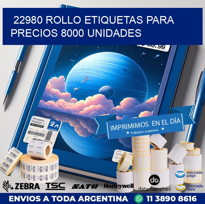 22980 ROLLO ETIQUETAS PARA PRECIOS 8000 UNIDADES