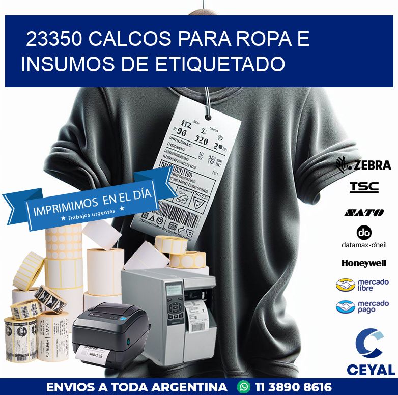 23350 CALCOS PARA ROPA E INSUMOS DE ETIQUETADO
