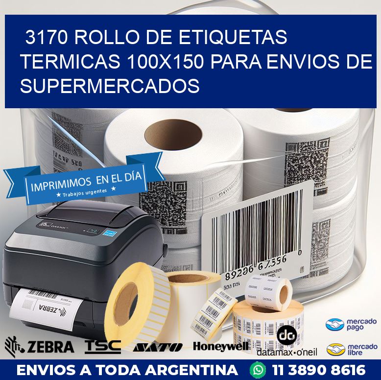 3170 ROLLO DE ETIQUETAS TERMICAS 100X150 PARA ENVIOS DE SUPERMERCADOS