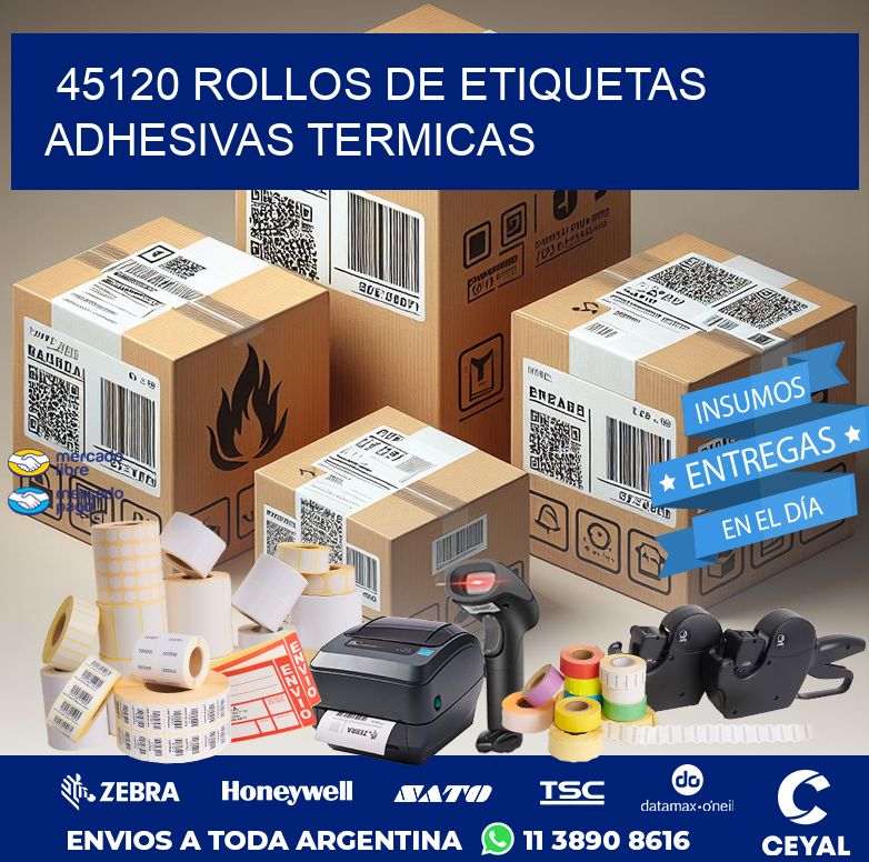45120 ROLLOS DE ETIQUETAS ADHESIVAS TERMICAS