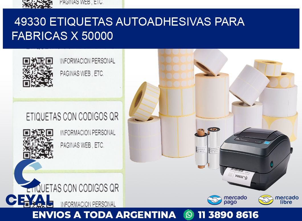49330 ETIQUETAS AUTOADHESIVAS PARA FABRICAS X 50000