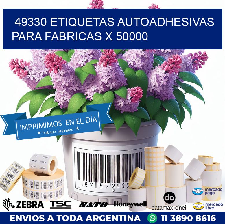 49330 ETIQUETAS AUTOADHESIVAS PARA FABRICAS X 50000