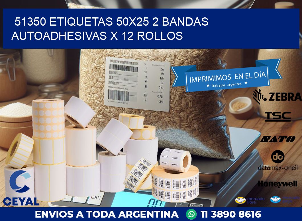 51350 ETIQUETAS 50X25 2 BANDAS AUTOADHESIVAS X 12 ROLLOS