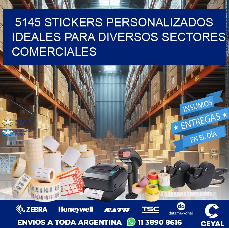 5145 STICKERS PERSONALIZADOS IDEALES PARA DIVERSOS SECTORES COMERCIALES