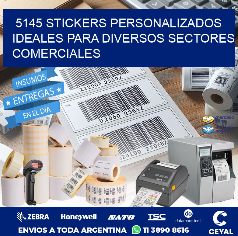 5145 STICKERS PERSONALIZADOS IDEALES PARA DIVERSOS SECTORES COMERCIALES