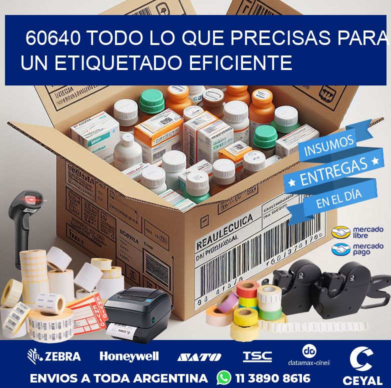 60640 TODO LO QUE PRECISAS PARA UN ETIQUETADO EFICIENTE