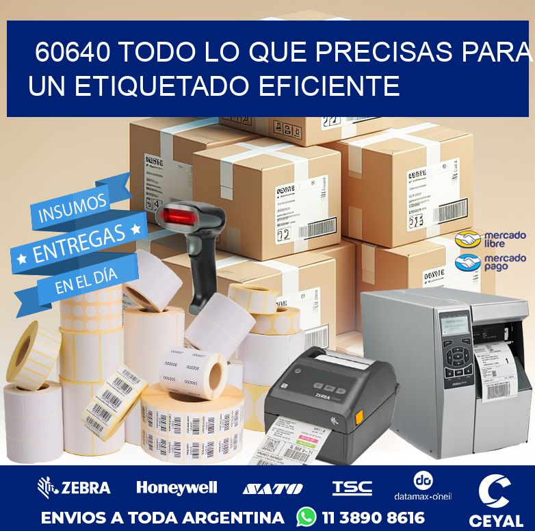 60640 TODO LO QUE PRECISAS PARA UN ETIQUETADO EFICIENTE