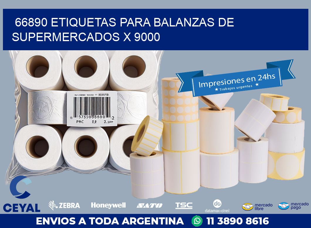 66890 ETIQUETAS PARA BALANZAS DE SUPERMERCADOS X 9000