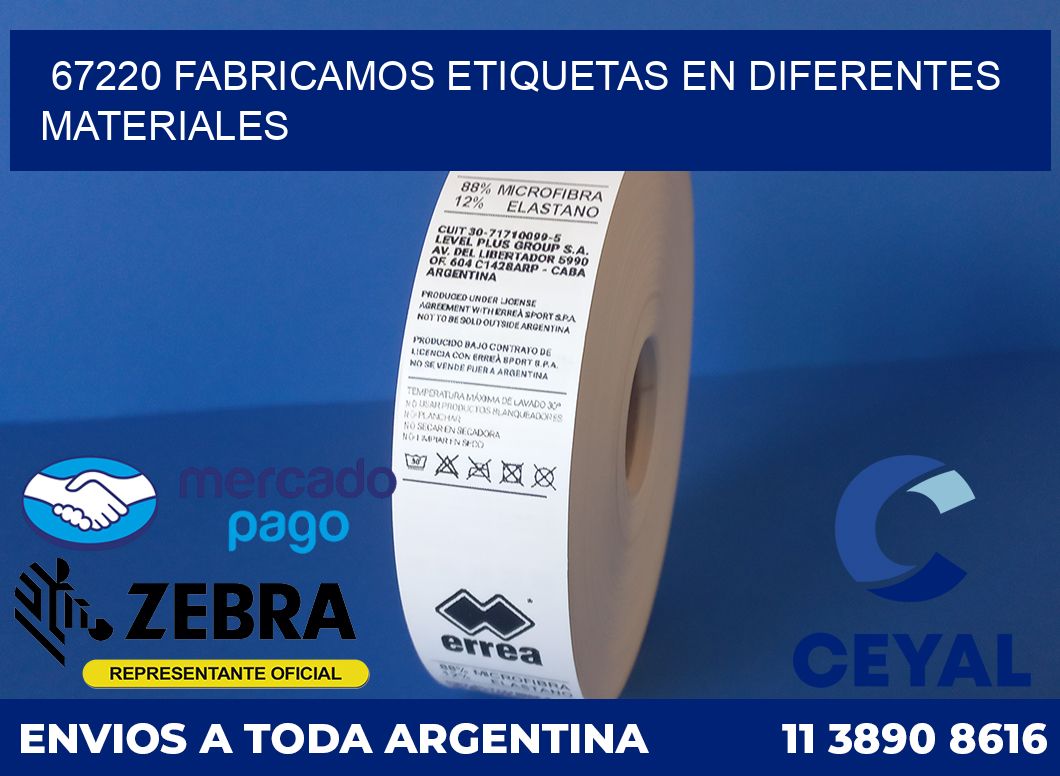 67220 FABRICAMOS ETIQUETAS EN DIFERENTES MATERIALES