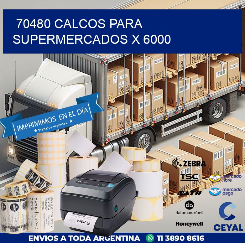 70480 CALCOS PARA SUPERMERCADOS X 6000
