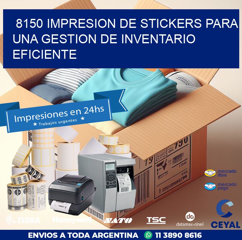 8150 IMPRESION DE STICKERS PARA UNA GESTION DE INVENTARIO EFICIENTE