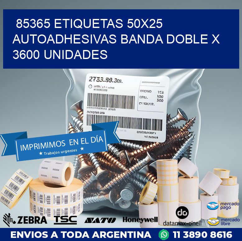 85365 ETIQUETAS 50X25 AUTOADHESIVAS BANDA DOBLE X 3600 UNIDADES