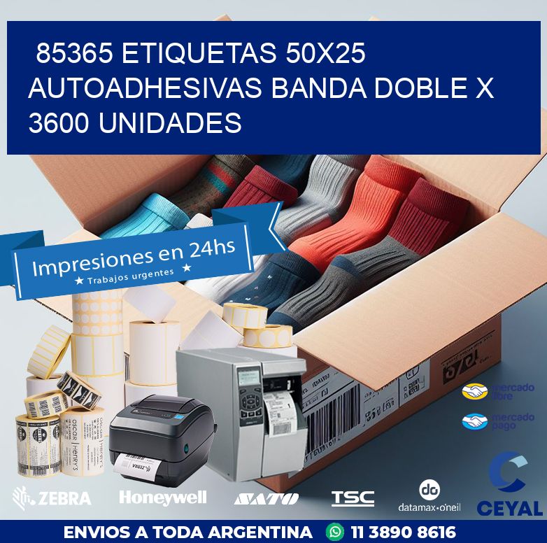 85365 ETIQUETAS 50X25 AUTOADHESIVAS BANDA DOBLE X 3600 UNIDADES