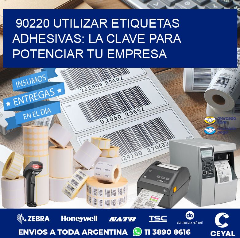 90220 UTILIZAR ETIQUETAS ADHESIVAS: LA CLAVE PARA POTENCIAR TU EMPRESA