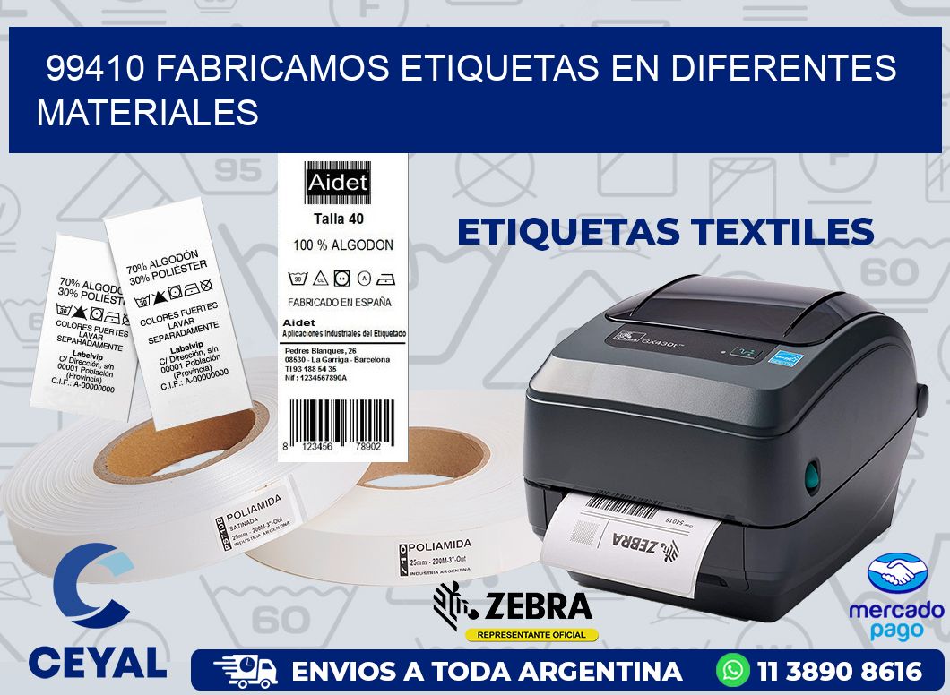 99410 FABRICAMOS ETIQUETAS EN DIFERENTES MATERIALES