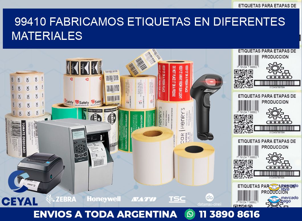 99410 FABRICAMOS ETIQUETAS EN DIFERENTES MATERIALES