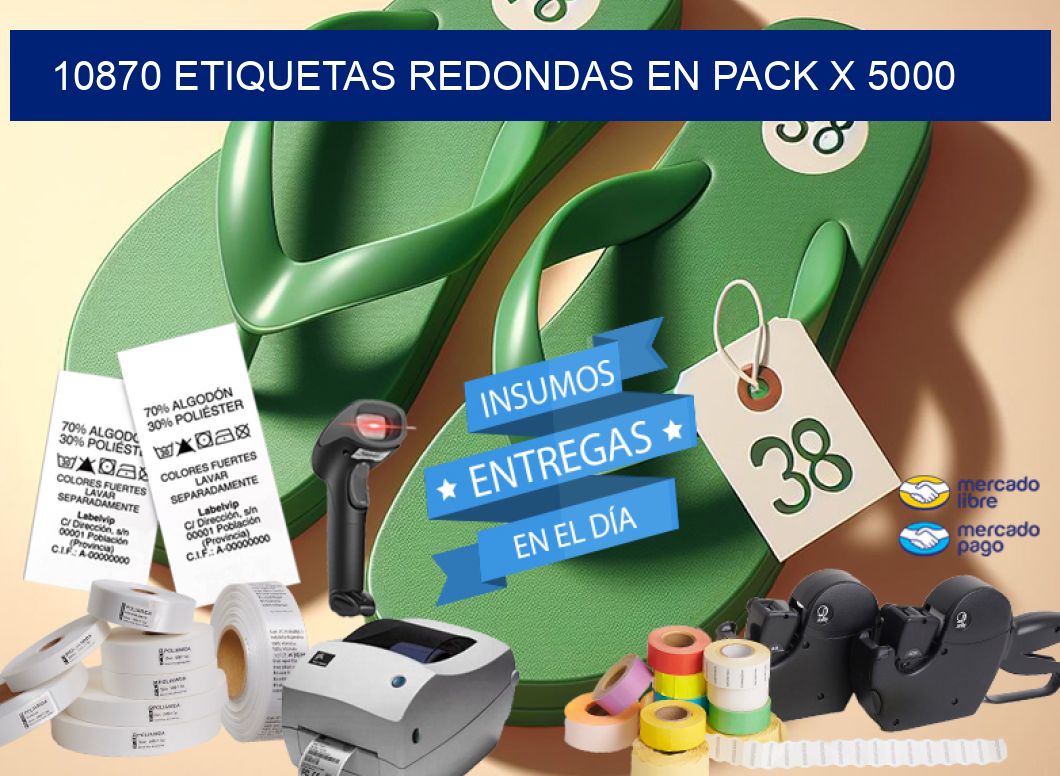 10870 ETIQUETAS REDONDAS EN PACK X 5000