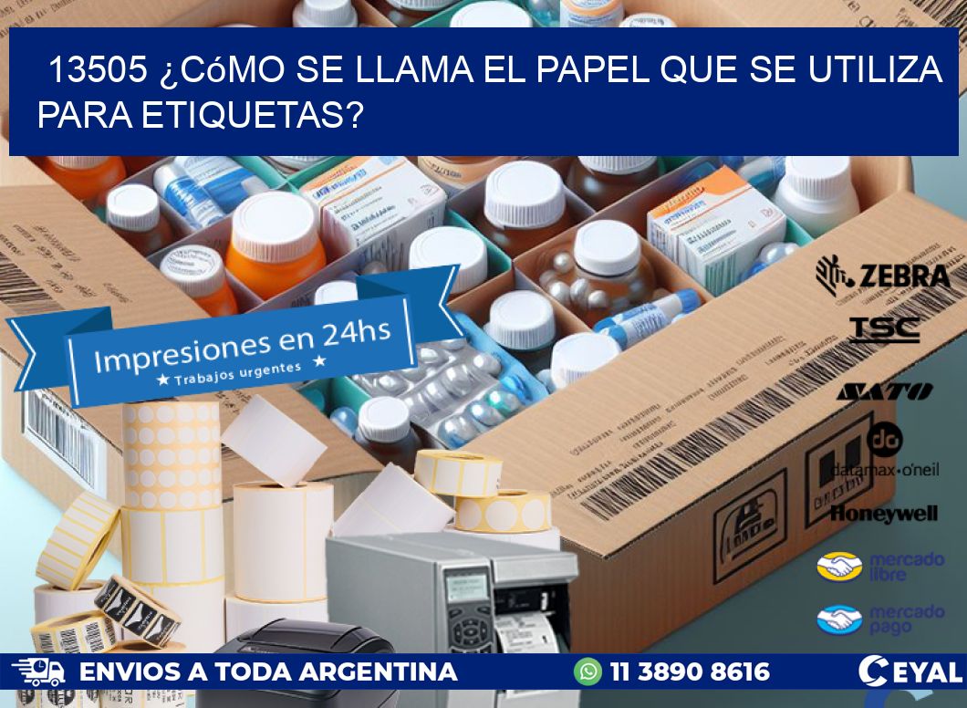 13505 ¿Cómo se llama el papel que se utiliza para etiquetas?