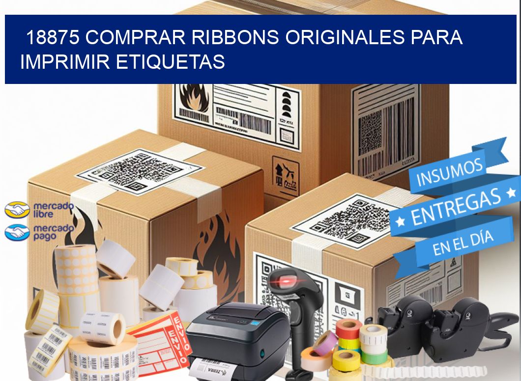 18875 COMPRAR RIBBONS ORIGINALES PARA IMPRIMIR ETIQUETAS