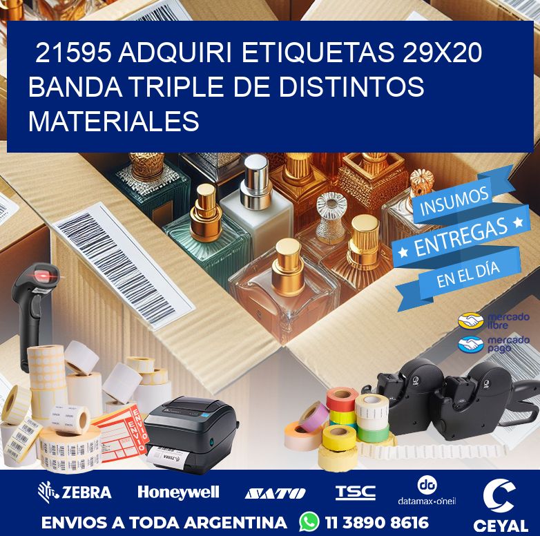 21595 ADQUIRI ETIQUETAS 29X20 BANDA TRIPLE DE DISTINTOS MATERIALES
