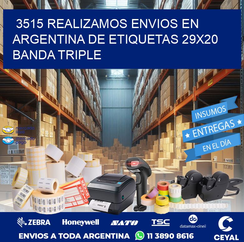 3515 REALIZAMOS ENVIOS EN ARGENTINA DE ETIQUETAS 29X20 BANDA TRIPLE